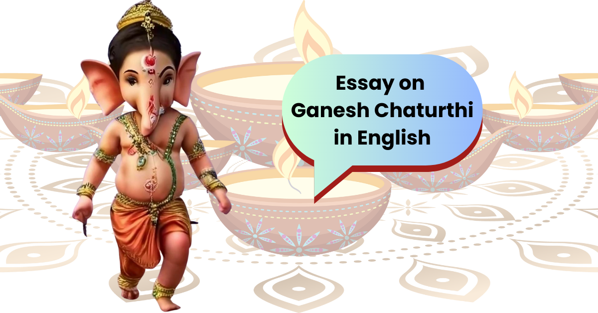 Essay on Ganesh Chaturthi in English: Ganesh Chaturthi Nibandh in English